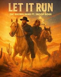 Single – Let It Run – Zac Brown Band (w/ Snoop Dogg)