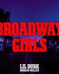 Single - Morgan Wallen & Lil Durk - Broadway Girls