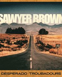 Album - Sawyer Brown - Desperado Troubadours