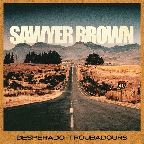 Album - Sawyer Brown - Desperado Troubadours