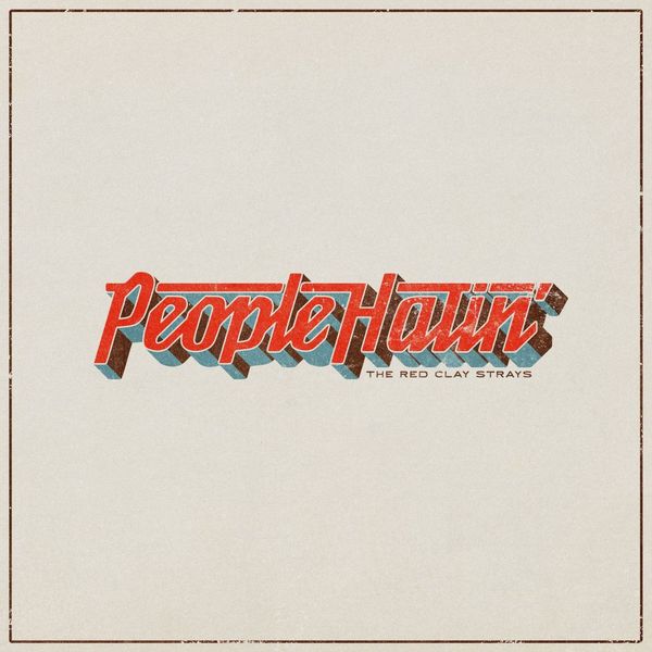 Single - The Red Clay Strays - People Hatin'