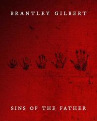 Album - SINS OF THE FATHER - Brantley Gilbert