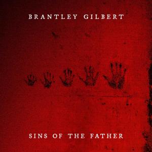 Album - SINS OF THE FATHER - Brantley Gilbert