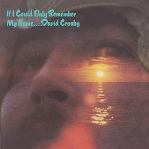 David Crosby - If I Could Only Remember My Name (50th Anniversary Edition) Album Cover