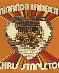 Single – 'A Song To Sing' – Miranda Lambert and Chris Stapleton