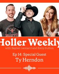 Holler Weekly Episode 14 with Ty Herndon