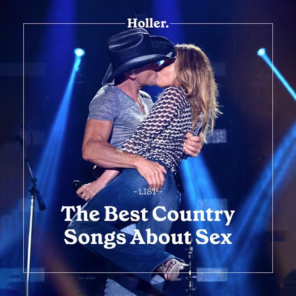 The Best Country Songs About Sex Playlist Holler 4502