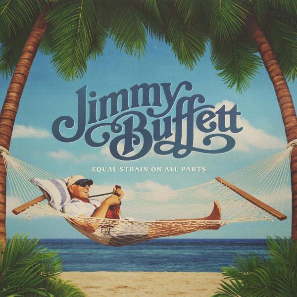 Jimmy Buffett Equal Strain On All Parts New Album 2025 Release Date