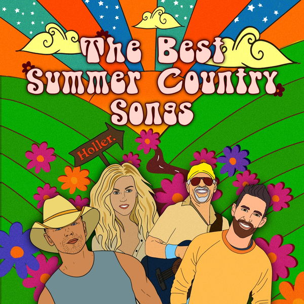 Summer Country Songs Playlist Holler