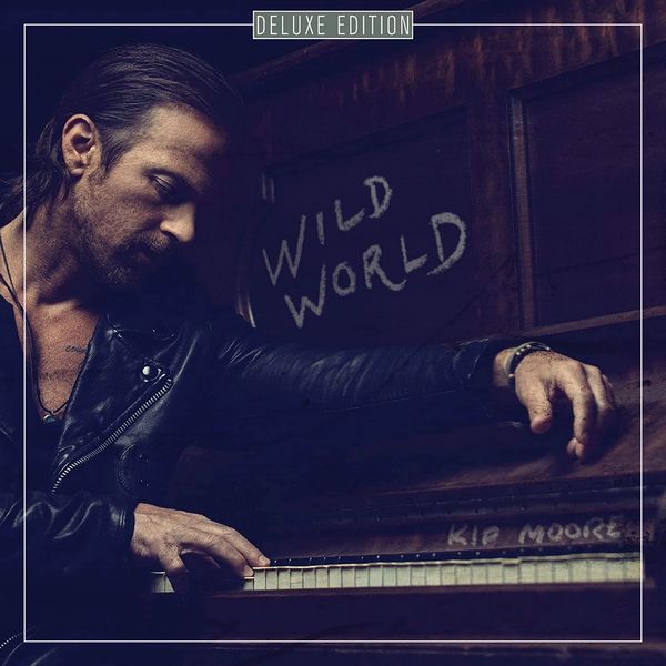 Album - Kip Moore - Wild World Deluxe