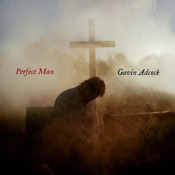 Single – Perfect Man – Gavin Adcock