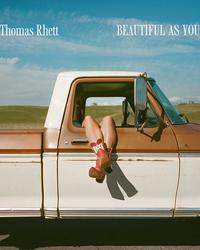 Single - Thomas Rhett - Beautiful As You
