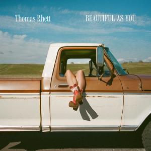 Single - Thomas Rhett - Beautiful As You