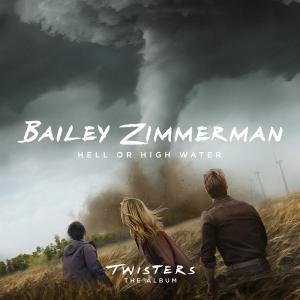 Single - Bailey Zimmerman - 'Hell or High Water'