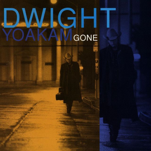 Dwight Yoakam - Gone Album Cover