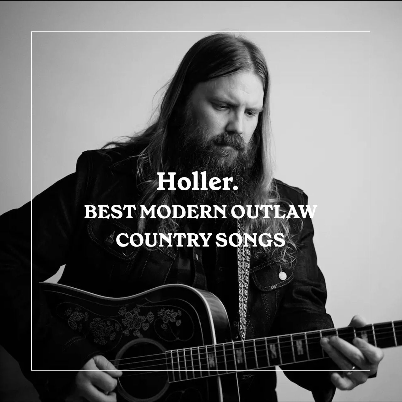 The Best Modern Outlaw Country Songs Playlist Holler