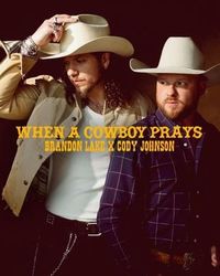 Brandon Lake and Cody Johnson for 2026 single, 'When A Cowboy Prays'.