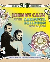 Johnny Cash - Bear's Sonic Journals: Johnny Cash at the Carousel Ballroom, April 24 1968 - Album Cover