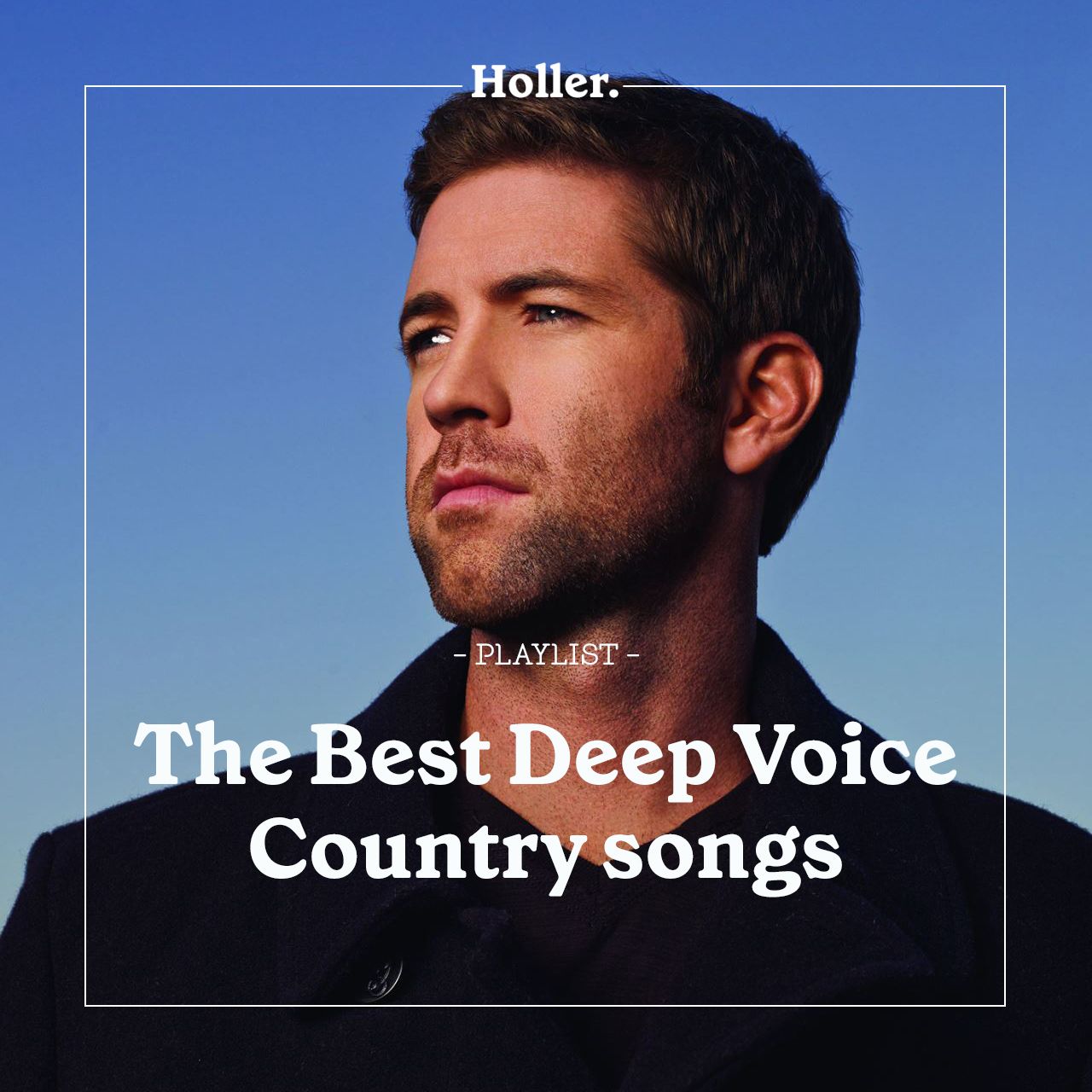 The Best Deep Voice Country Songs Playlist | Holler