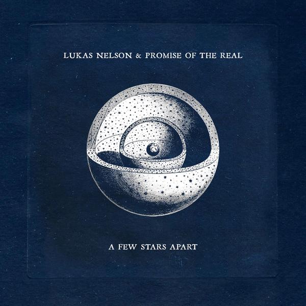 Album - Lukas Nelson & Promise of the Real - A Few Stars Apart
