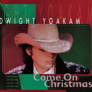 Dwight Yoakam - Come On Christmas Album Cover