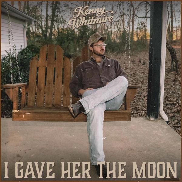 Single - Kenny Whitmire - I Gave Her The Moon