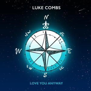 Single - Luke Combs - Love You Anyway