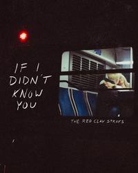 Single - The Red Clay Strays - If I Didn't Know You