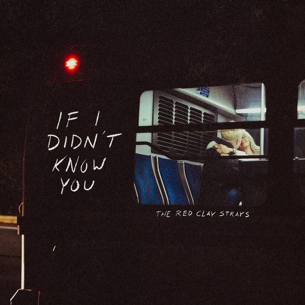 Single - The Red Clay Strays - If I Didn't Know You