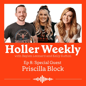 Holler Weekly Podcast with Baylen Leonard, Kelly Sutton and Priscilla Block