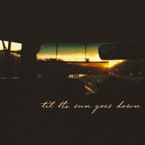 EP – 'Til the Sun Goes Down – Waylon Wyatt