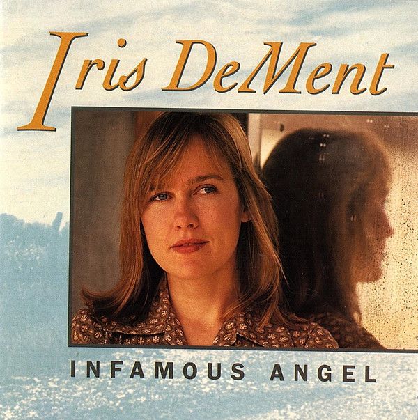 Iris DeMent - Infamous Angel - Album Cover