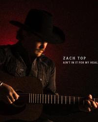 Album - Zach Top - Ain't It In For My Health