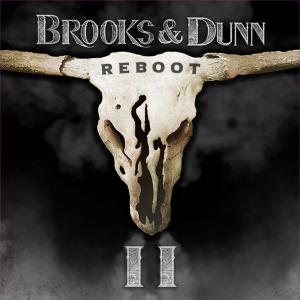 Album - Brooks & Dunn - Reboot II