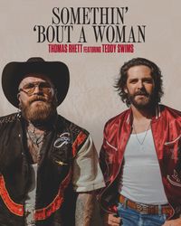 Artist - Thomas Rhett & Teddy Swims - Somethin’ Bout a Woman
