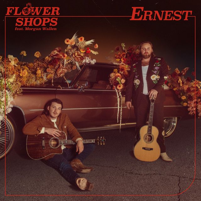 Ernest (feat. Morgan Wallen) - Flower Shops Single Cover