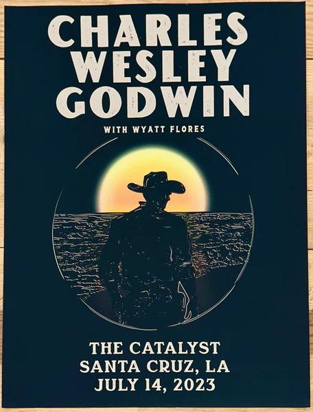 <p>Charles Wesley Godwin Show Poster - The Catalyst, Santa Cruz, LA, July 14, 2023.</p>