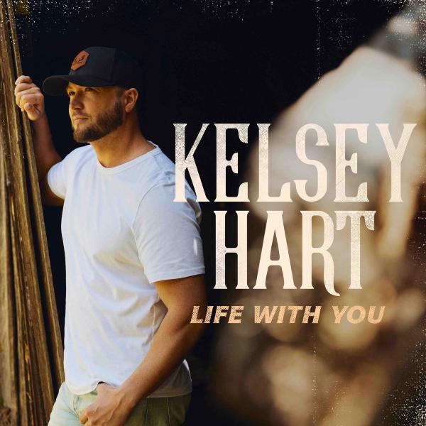 Album - Kelsey Hart - Life With You