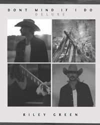 Album - Don't Mind If I Do (Deluxe) - Riley Green