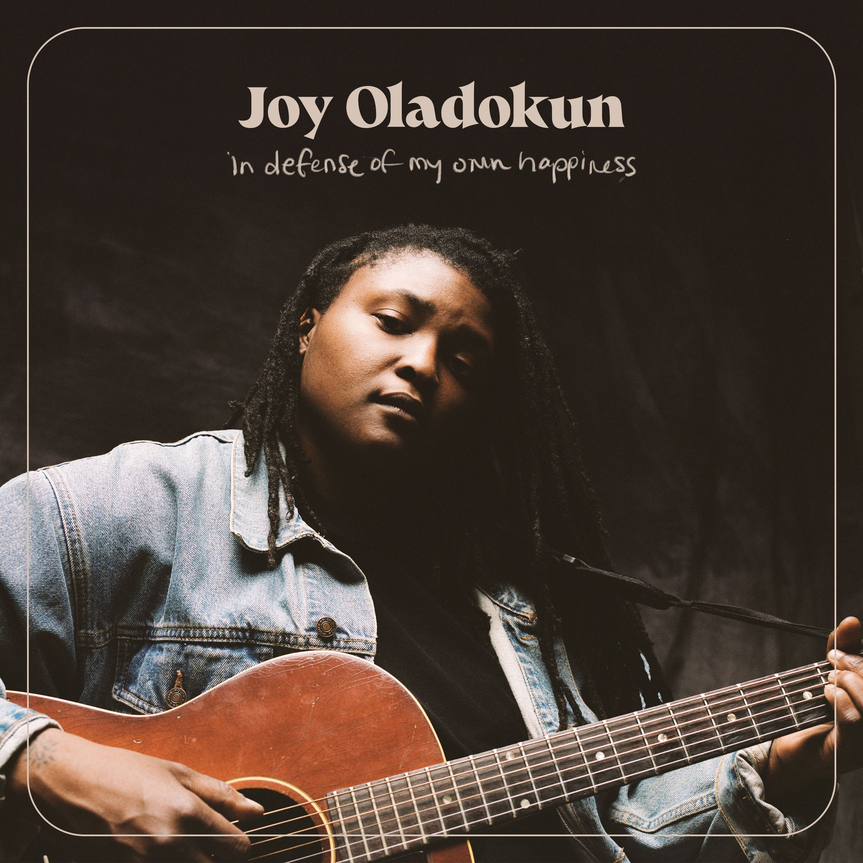 Joy Oladokun - in defense of my own happiness Album Review | Holler