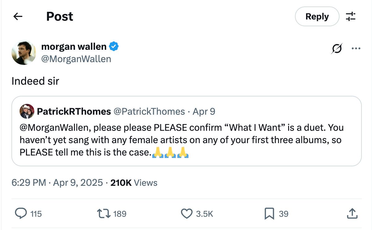 <p>Morgan Wallen Shares X Post, retweeting "Indeed sir".</p>