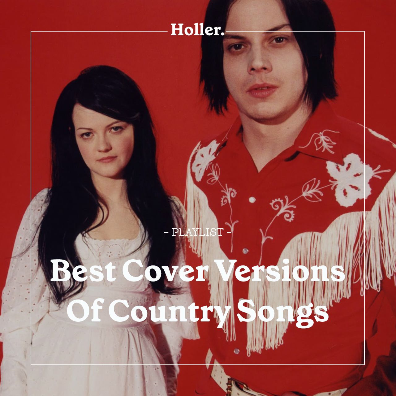 The Best Cover Versions Of Country Songs Playlist On Holler