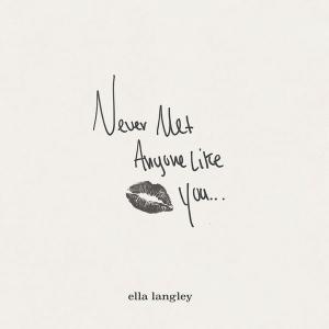 Single – Never Met Anyone Like You – Ella Langley