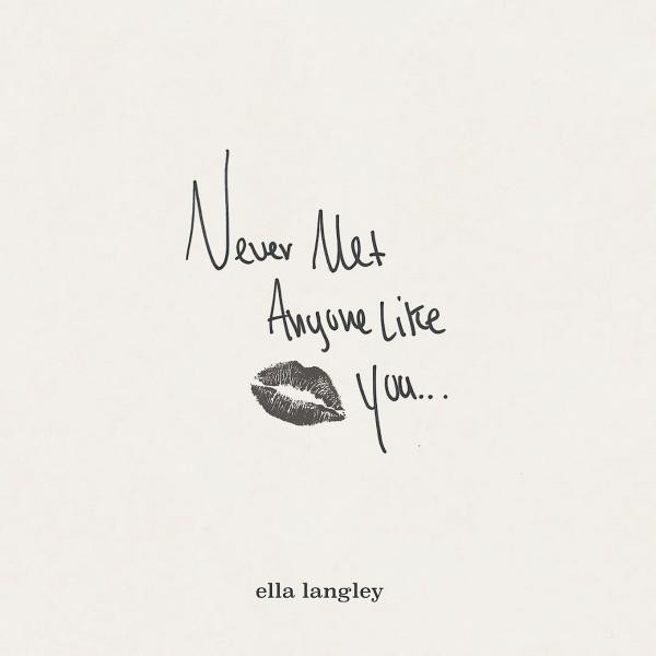 Single – Never Met Anyone Like You – Ella Langley