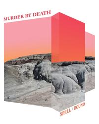 Murder By Death - Spell/Bound Album Cover