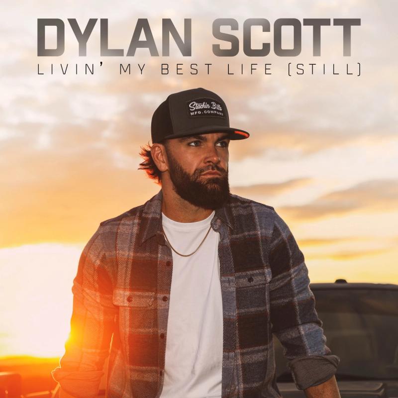 <p>Album - Dylan Scott - Livin’ My Best Life (Still) artwork</p>