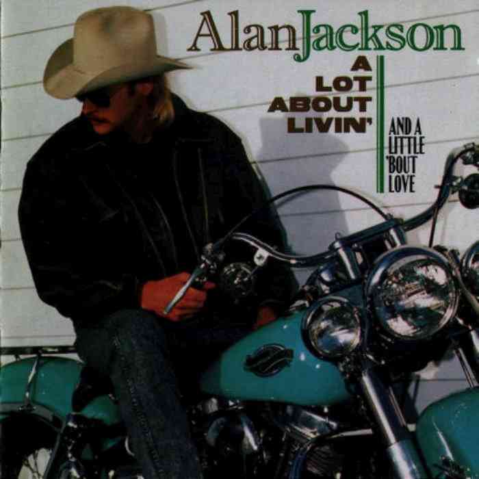 Alan Jackson - A Lot About Livin' - Album Cover