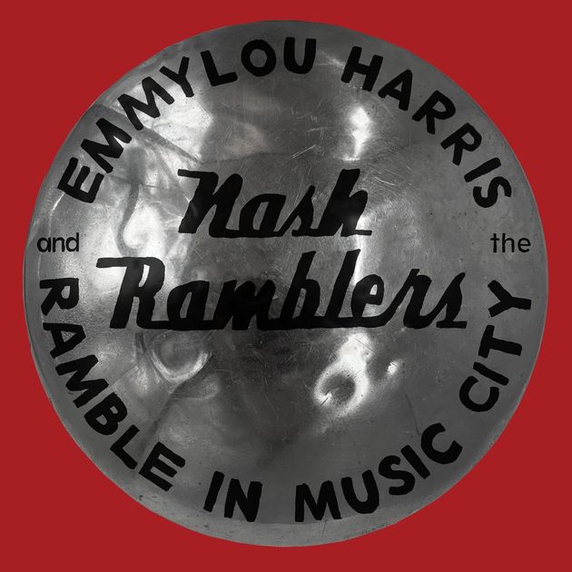 Emmylou Harris and the Nash Ramblers - Ramble in Music City: The 