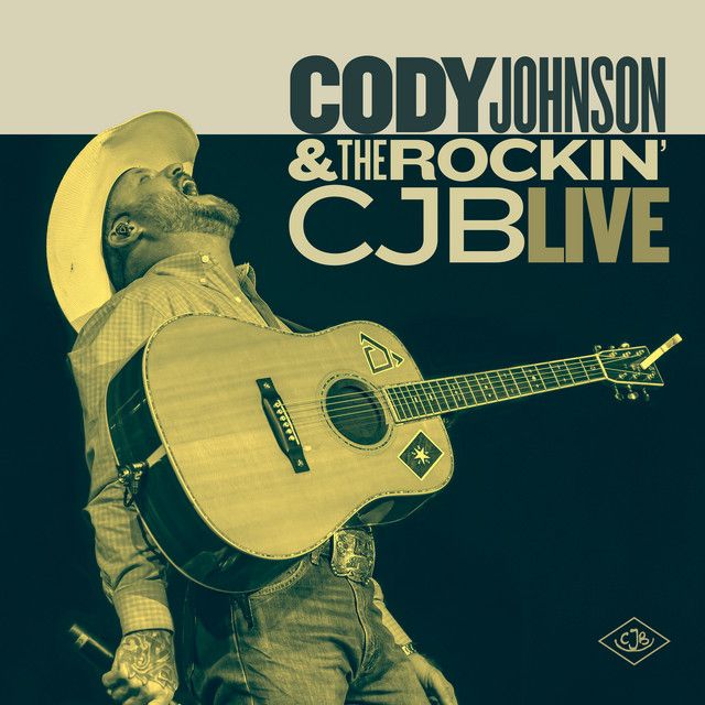 Album - Cody Johnson - Cody Johnson & The Rockin’ CJB Live