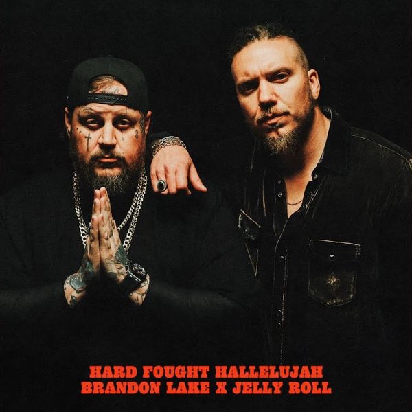 Single - Brandon Lake & Jelly Roll - Hard Fought Hallelujah